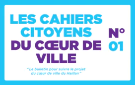 Visuel du "Cahier citoyens du Cœur de ville du Haillan numéro 1". - Agrandir l'image, fenêtre modale